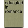 Educated In Romance door Margaret A. Eisenhart