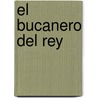 El Bucanero Del Rey door Raymond E. Feist