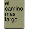 El Camino Mas Largo by Nicolas Arispe