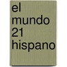 El Mundo 21 Hispano by Nelson Rojas