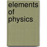 Elements Of Physics by Karl Friedrich Peschel