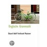 Englische Grammatik by Eduard Adolf Ferdinand Maetzner