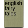 English Fairy Tales door Flora Annie Steel