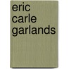 Eric Carle Garlands door Eric Carle