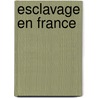 Esclavage En France by Source Wikipedia
