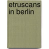 Etruscans in Berlin door Altes Museum