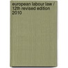 EUROPEAN LABOUR LAW / 12TH REVISED EDITION 2010 by R. Blanpain