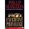 Executive Privilege door Phillip M. Margolin