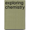 Exploring Chemistry door Matthew Johll