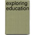 Exploring Education