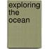 Exploring the Ocean