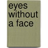 Eyes Without a Face door Ronald Cohn