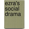 Ezra's Social Drama by Donald P. Moffat