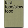 Fast Food/Slow Food door Richard R. Wilk