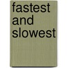 Fastest And Slowest by Camilla De La Bedoyere