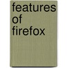Features of Firefox by Ronald Cohn