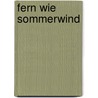 Fern wie Sommerwind door Patrycja Spychalski