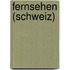 Fernsehen (Schweiz)