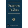 Fighting the Flames door Robert Michael Ballantyne