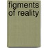 Figments of Reality