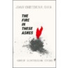 Fire in These Ashes by Sister Joan Chittister
