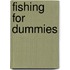 Fishing For Dummies