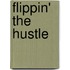 Flippin' the Hustle