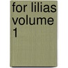 For Lilias Volume 1 door Roa Nouchette Carey