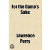 For The Game's Sake door Lawrence Perry