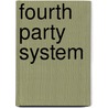 Fourth Party System by Ronald Cohn