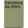 Francesca Da Rimini door Gabriele D'Annunzio