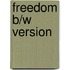 Freedom B/W Version
