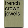 French Crown Jewels door Ronald Cohn