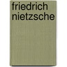 Friedrich Nietzsche door Robert C. Holub