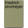 Friedrich Stromeyer by Ronald Cohn