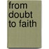 From Doubt to Faith