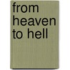 From Heaven To Hell door Maria Treacy