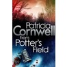 From Potter's Field door Patricia Cormwell