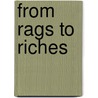 From Rags to Riches by Mr Peter Greisl