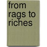 From Rags to Riches door Mr Peter Greisl