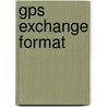 Gps Exchange Format by Ronald Cohn