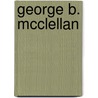 George B. McClellan by Ronald Cohn