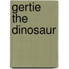 Gertie the Dinosaur by Ronald Cohn