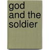 God And The Soldier by Norman Maclean