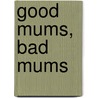 Good Mums, Bad Mums door Oluwakemi O. Ola-ojo