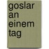 Goslar an einem Tag