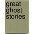 Great Ghost Stories