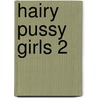 Hairy Pussy Girls 2 by Walter Bosque
