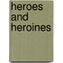 Heroes and Heroines