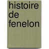 Histoire De Fenelon door Louis Francois de Bausset